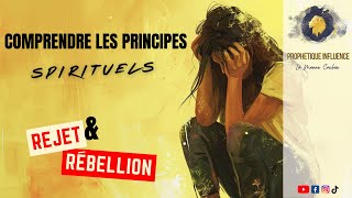 Vaincre le Rejet et la rébellion Principes spirituels à comprendre Service Prophétique [upl. by Nylavad]