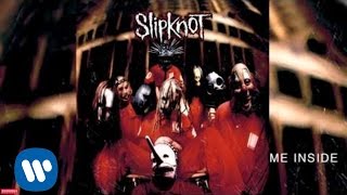 Slipknot  Me Inside Audio [upl. by Leann]