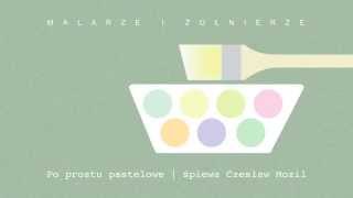 Malarze i Żołnierze  Po prostu pastelowe feat Czesław Mozil AUDIO [upl. by Viviana]