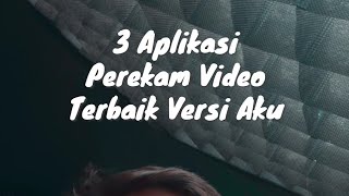 3 Aplikasi Perekam Video Terbaik [upl. by Imotih]