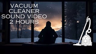 Vacuum Cleaner Sound Video 2 Hours  ASMR Relax Sleep Focus [upl. by Adyahs288]