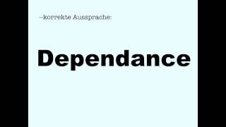 Korrekte Aussprache Dependance [upl. by Meensat46]