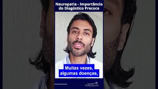 Neuropatia  Importância do Diagnóstico Precoce  Dr Diego de Castro Neurologista [upl. by Adyl119]