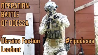 OPERATION BATTLE OF ODESSA  UKRAINE FACTION LOADOUT RIPODESSA [upl. by Naig]