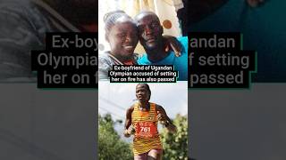 ExBoyfriend Of Ugandan Olympian Accused Of Setting Her On Fire Has Also Passed [upl. by Bautista689]