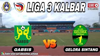 LIGA 3 KALBAR GABSIS vs PS GELORA SINTANG [upl. by Pascale]