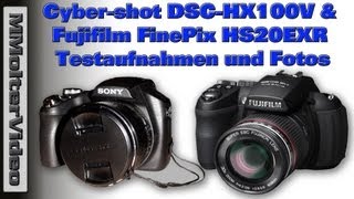 Cybershot DSCHX100V amp Fujifilm FinePix HS20EXR Testaufnahmen und Fotos von MMolterVideo [upl. by Ehcram888]