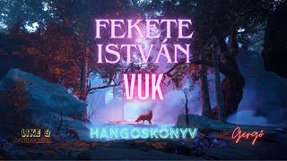 Fekete István Vuk  hangoskönyv [upl. by Plume395]