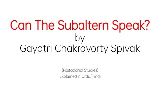 Can The Subaltern Speak by Gayatri Spivak Summary in Urdu Hindi [upl. by Opportuna311]