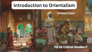 Introduction to Orientalism Edward Said PG S3 Critical Studies II Malayalam Explanation [upl. by Scuram883]