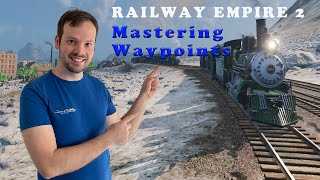 Railway Empire 2 Tutorial Mastering Waypoints🎮🤠🚂 [upl. by Ryle640]