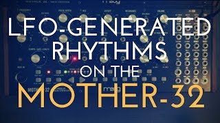 Tips n Tricks Generating Rhythms Using the Moog Mother32s LFO [upl. by Hurd748]