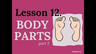 Lesson 12  Body parts 2  Części ciała cz II [upl. by Macomber222]