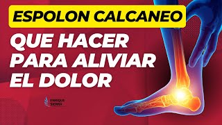 ESPOLÓN CALCÁNEO QUE HACER PARA ALIVIAR DOLOR 👣 [upl. by Belshin]