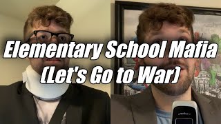 Elementary School Mafia  Lets Go to War [upl. by Benil]