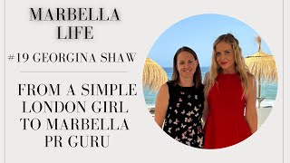 Marbella Life Podcast 19 Georgina Shaw  a simple London girl to Marbella PR Guru [upl. by Phonsa]