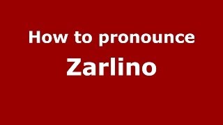 How to pronounce Zarlino ItalianItaly  PronounceNamescom [upl. by Walli]