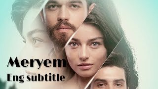 Meryem Ep 1 PART 6 Eng SUB [upl. by Geoffrey299]