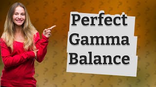 What gamma value is good [upl. by Nnaihs]