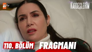 Kardeşlerim 110 Bölüm Fragmanı  quot İki haftalık hamilesinizquot atvturkiye [upl. by Arikaahs]