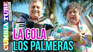 Los Palmeras  La Cola  Video Oficial Cumbia Tube Santafesina [upl. by Justinn]