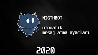 NIGHTBOT OTOMATIK MESAJ ATMA AYARI 2020 [upl. by Nylaroc]