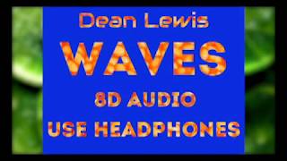 8D Audio Dean Lewis  Waves [upl. by Eruot]