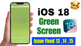 iOS 18 Green Screen Issue in iPhone 12 13 14 15 Solution  iPhone Green Screen Problem iOS 18 [upl. by Chaddy]