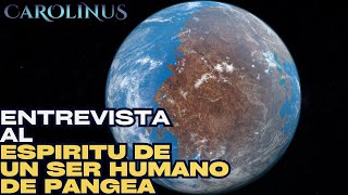 Entrevista al espíritu de un ser humano de Pangea [upl. by Onitselec]