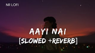 Aayi Nai Slowed  ReverbPawan Singh Simran Divya Stree 2 Rajkummar Rao Shraddha Kapoor NR LOFI [upl. by Giah]