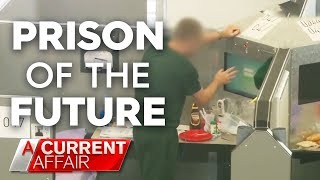 Exclusive look inside the jail of the future  A Current Affair Australia 2018 [upl. by Puduns]