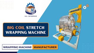 Big Coil Stretch Wrapping Machine  NK Enterprise [upl. by Rip71]