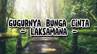 Laksamana  Gugurnya Bunga Cinta Lirik Lagu [upl. by Cenac480]