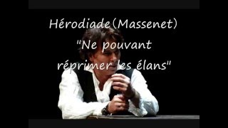 Hérodiade（Massenet） quotNe pouvant réprimer les élansquot Roberto Alagna [upl. by Hanala]