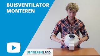 Hoe monteer ik een BUISVENTILATOR  Ventilatielandnl [upl. by Jocelin]