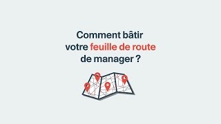 Comment batir votre feuille de route de manager [upl. by Pardew136]