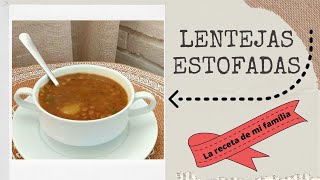 LENTEJAS ESTOFADAS  Nuestra Receta familiar ❤️ [upl. by Imnubulo]