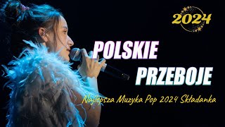 Największe Przeboje 2024  Najnowsze Polskie Utwory Lista 2024  Najpopularniejsze Polskie Piosenki [upl. by Surat973]