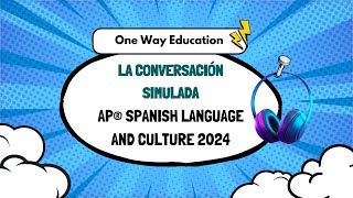 Simulated Conversation 2024 I AP Spanish Language and Culture Exam [upl. by Alberic]