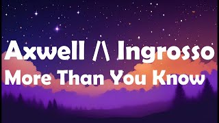 1 HOUR LOOP Axwell Λ Ingrosso  More Than You Know Lyrics [upl. by Lida]