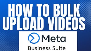 How To Bulk Upload Videos In The Meta Business Suite [upl. by Pascal]