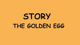 Story The Golden Egg Story The Golden Egg in English  Story The Golden Egg in English for Student [upl. by Altaf]