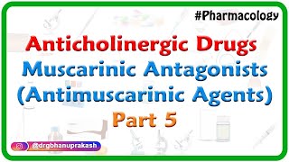 5Anticholinergic Drugs  Muscarinic antagonists Antimuscarinic agents Part 5 [upl. by Aneehsram308]