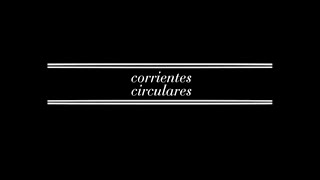 Corrientes Circulares Circulating Currents with English subtitles [upl. by Herring]