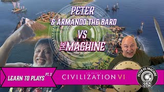 Peter vs the Machine  Sid Meiers Civilization VI with Armando the Bard  Part 2 [upl. by Janenna888]