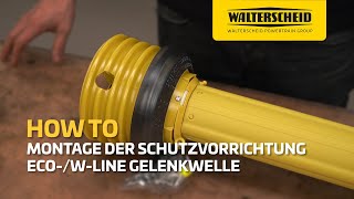 Walterscheid® How To  Montage der Schutzvorrichtung der WLine  EcoLine [upl. by Denison378]