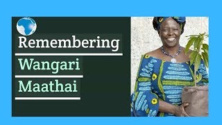 Remembering Wangari Maathai [upl. by Salazar500]