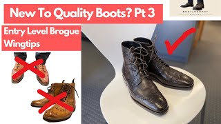 New To Quality Boots Part 3 Entry Level Goodyear Welted Brogue Wingtips [upl. by Birgit]