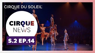 Cirque News  S2E14  Cirque du Soleil [upl. by Liane]