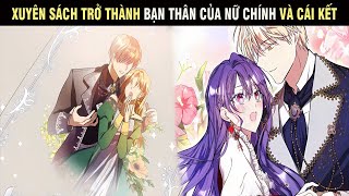 Review Truyện Cô Gái Xuyên Sách Trở Thành Bạn Thân Của Nữ Chính Và Cái Kết  Trùm Review Anime [upl. by Ynhoj]